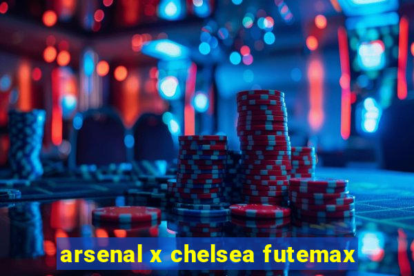 arsenal x chelsea futemax